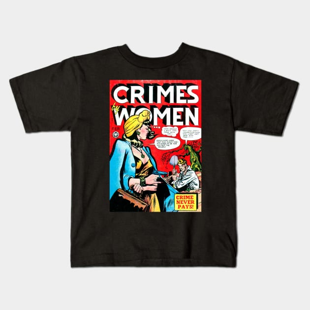 Crimes By Women (Feb. 1949) Kids T-Shirt by dumb stuff, fun stuff